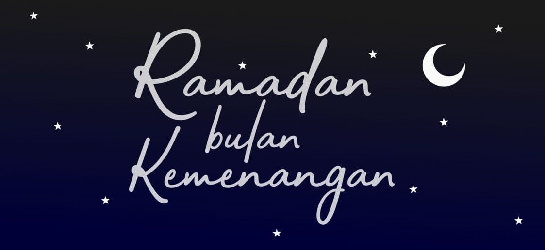 SAMBUTLAH RAMADAN BULAN KEMENANGAN